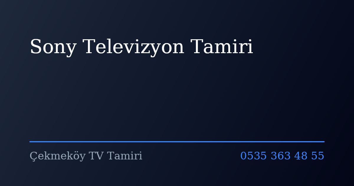 Sony Televizyon Tamiri