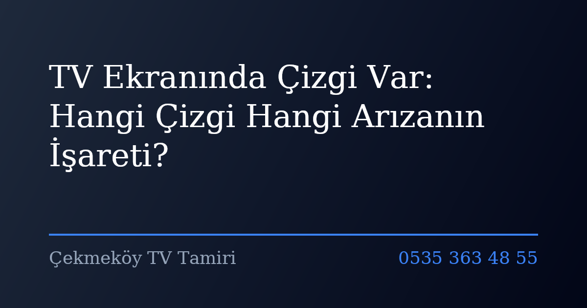 TV Ekranında Çizgi Var: Hangi Çizgi Hangi Arızanın İşareti?